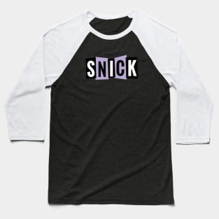 It's time to SNICK Baseball T-Shirt